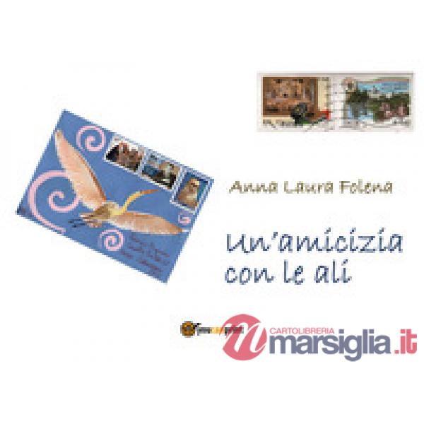 Amicizia con le ali. Ediz. illustrata (Un')