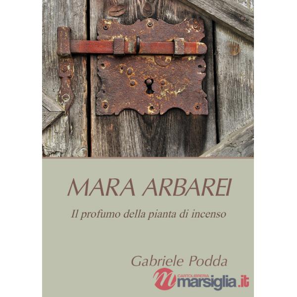Mara Arbarei. Il profumo della pianta di incenso