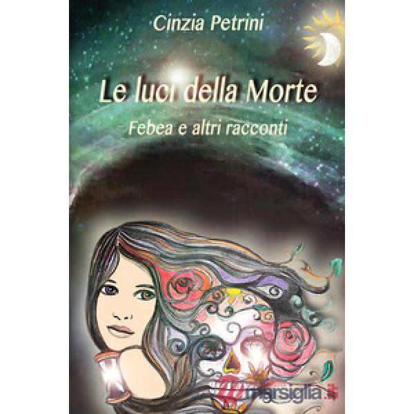 Luci della morte. Febea e altri racconti (Le)