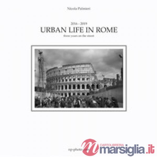 Urban life in Rome. Ediz. italiana