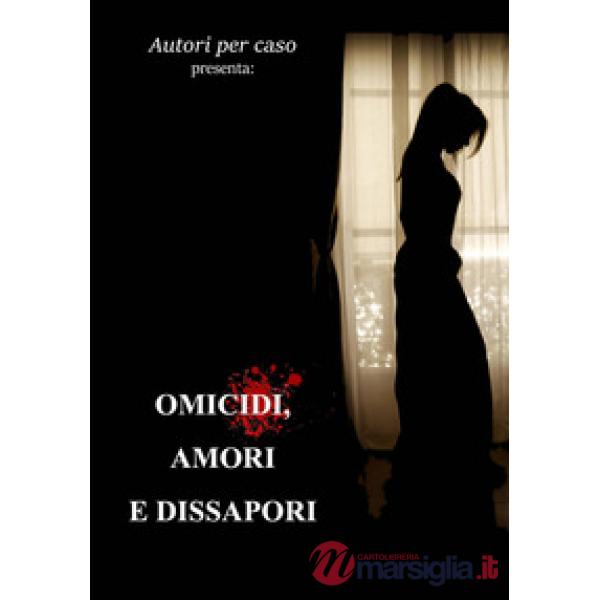Omicidi, amori e dissapori
