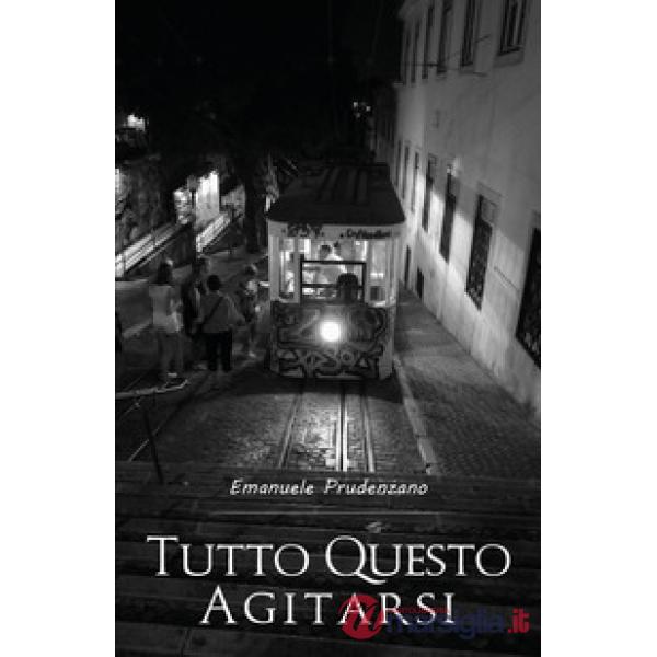 Tutto questo agitarsi