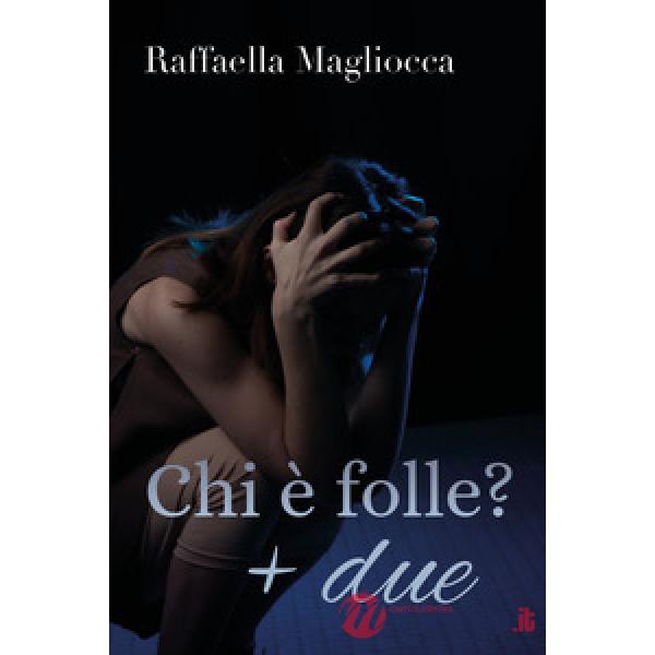 Chi è folle? + due