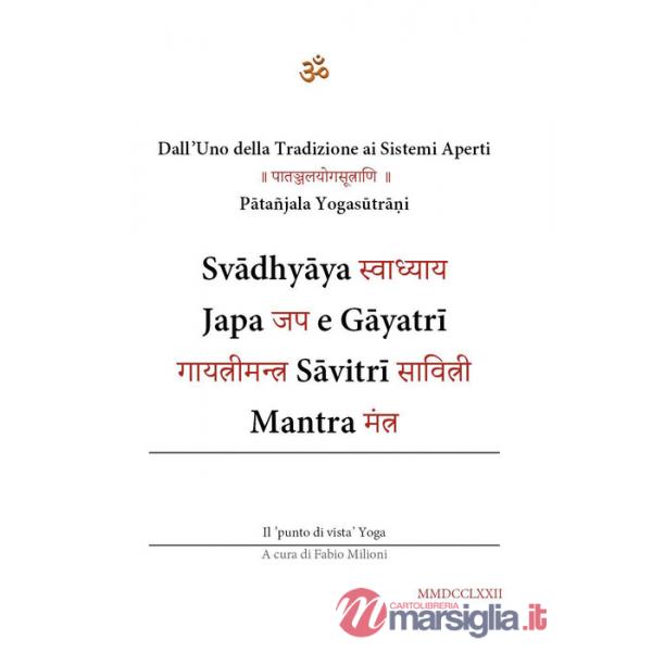 Svadhyaya, Japa e Gayatri Savitri Mantra. Dall'uno della tradizione ai sistemi aperti