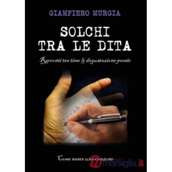 Solchi tra le dita. Racconti tea time & degustazione poesie