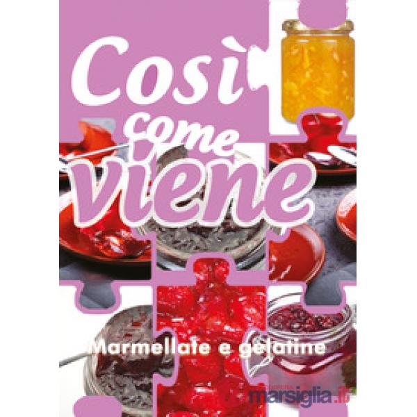 Marmellate e gelatine. Così come viene