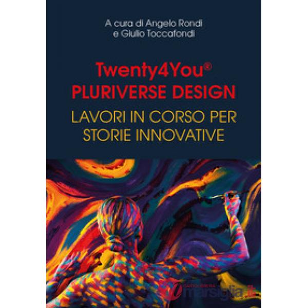 Twenty4You® Pluriverse Design. Lavori in corso per storie innovative