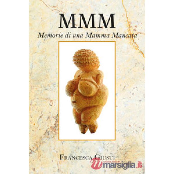 M.M.M. Memorie di una Mamma Mancata