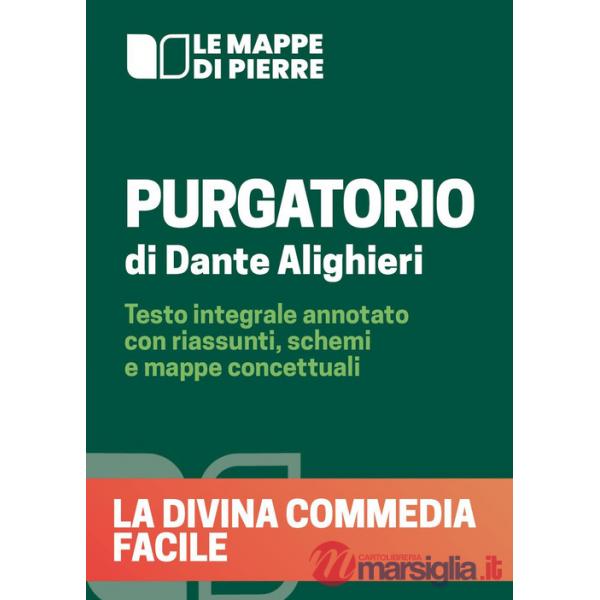 Purgatorio. La Divina Commedia facile. Testo integrale annotato con riassunti, schemi e mappe concettuali