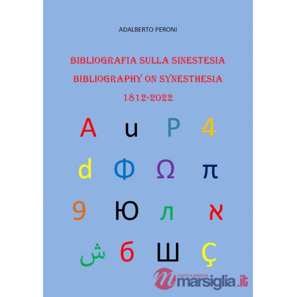 Bibliografia sulla sinestesia-Bibliography on synesthesia 1812-2022. Ediz. bilingue