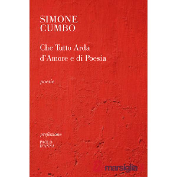 Che tutto arda d'amore e di poesia