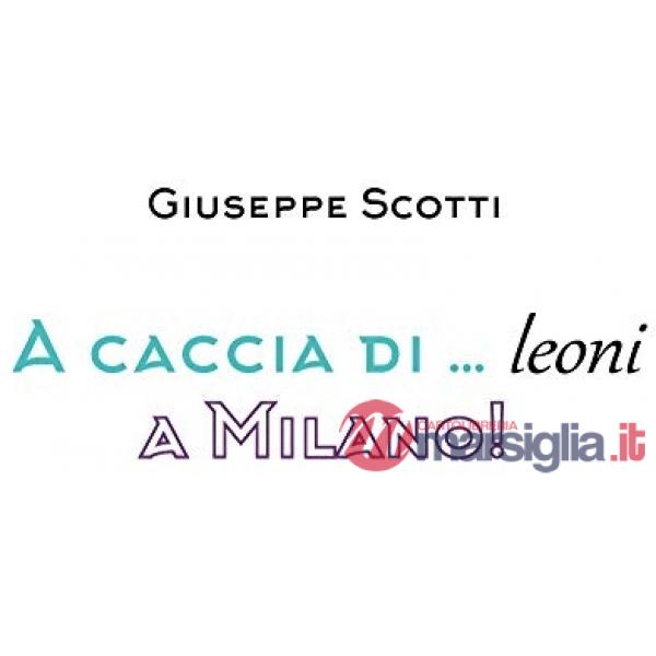 A caccia di leoni... a Milano!