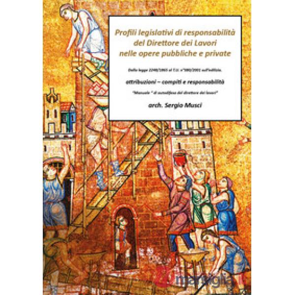 Profili legislativi di responsabilità del direttore dei lavori, nelle opere pubb