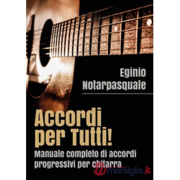 Accordi per tutti! Manuale completo di accordi progressivi per chitarra
