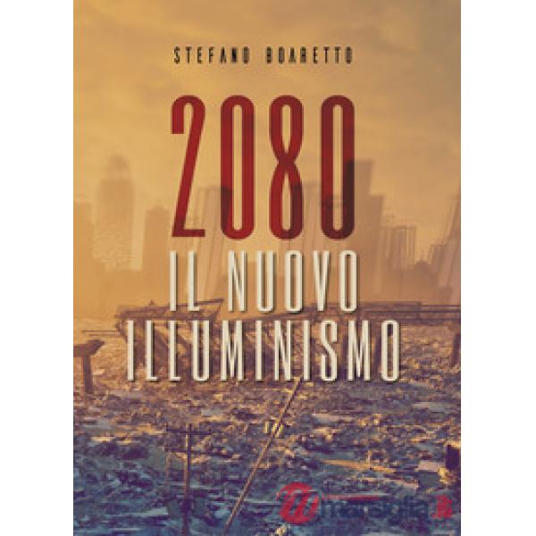 Nuovo illuminismo. 2080 (Il)