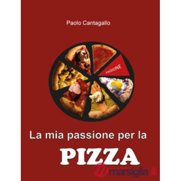 Mia passione per la pizza (La)
