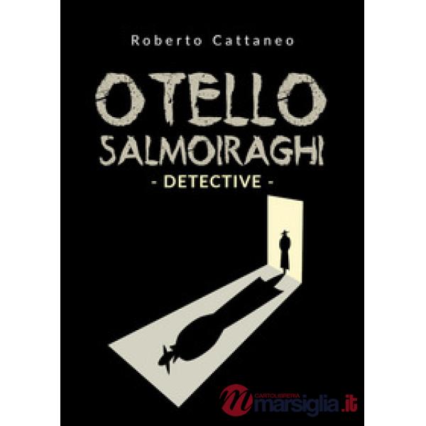 Otello Salmoiraghi. Detective