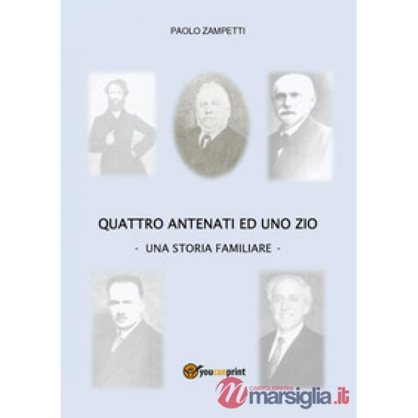 Quattro antenati ed uno zio. Una storia familiare
