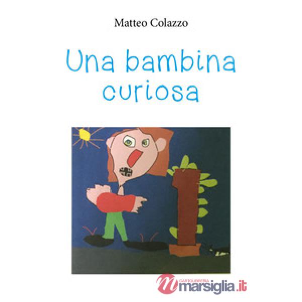 Bambina curiosa. Ediz. illustrata (Una)
