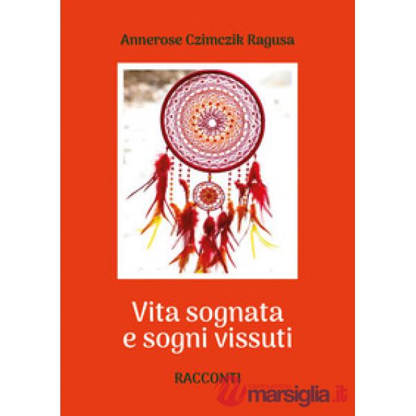 Vita sognata e sogni vissuti