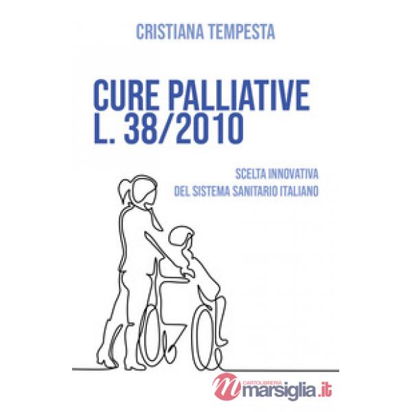 Cure palliative L. 38/2010. Scelta innovativa del Sistema Sanitario Italiano
