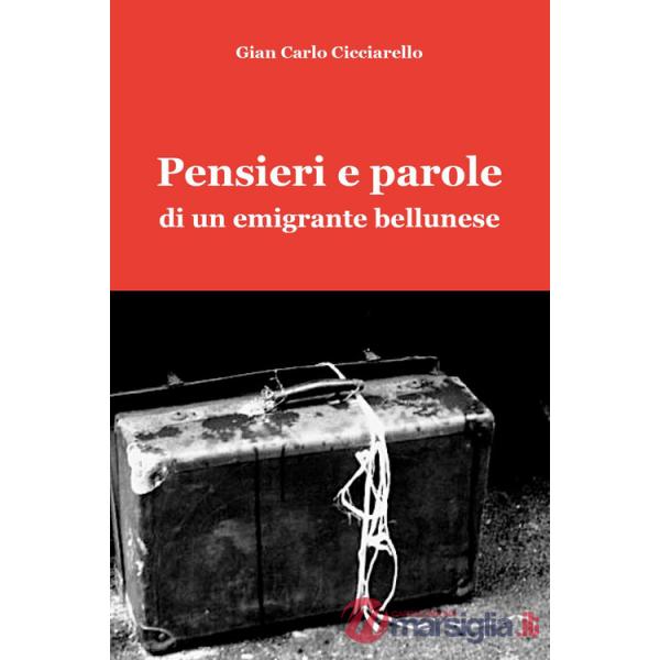 Pensieri e parole di un emigrante bellunese