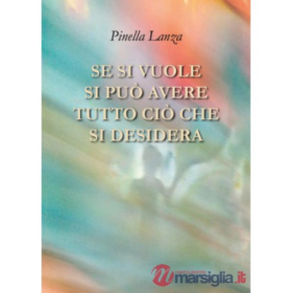 Se si vuole si può avere tutto ciò che si desidera