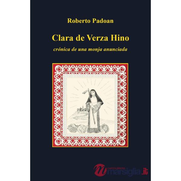 Clara de Verza Hino. Croónica de una monja anunciada