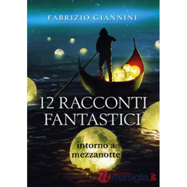 12 racconti fantastici intorno a mezzanotte