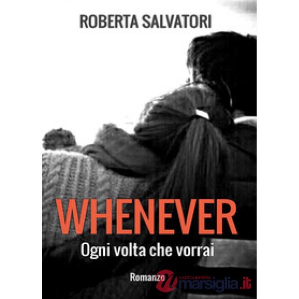 Whenever. Ogni volta che vorrai
