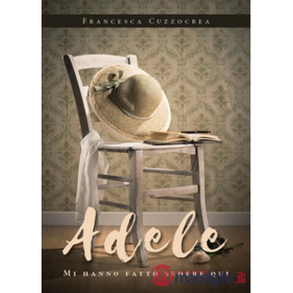 Adele. Mi hanno fatto sedere qui