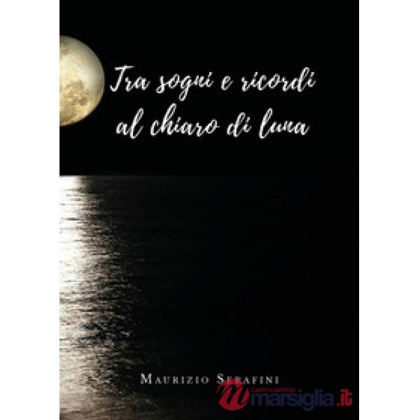 Tra sogni e ricordi al chiaro di luna