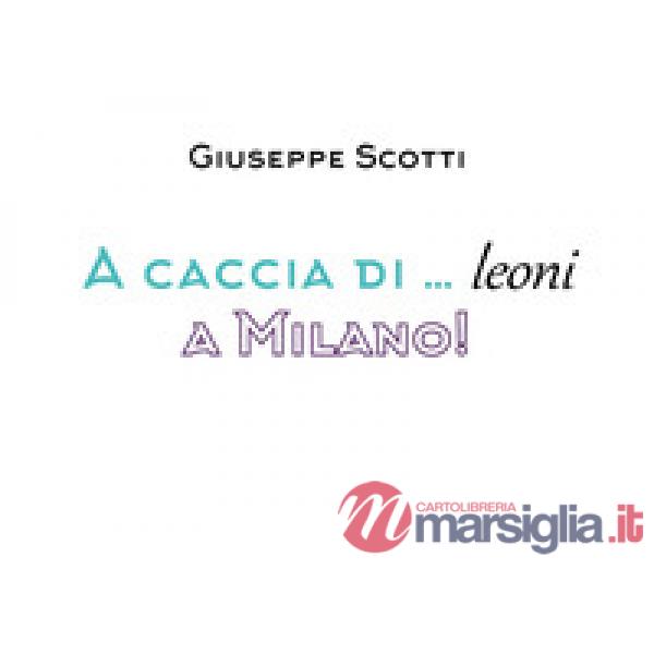A caccia di leoni... a Milano!
