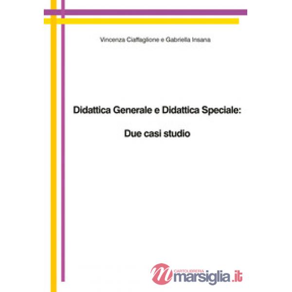 Didattica generale e didattica speciale: due casi studio