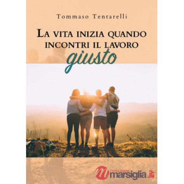 Vita inizia quando incontri il lavoro giusto (La)