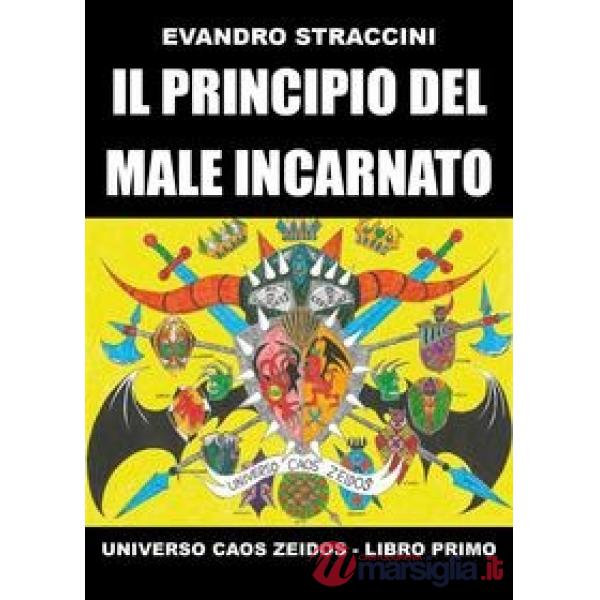 Principio del male incarnato. Universo Caos Zeidos (Il). Vol. 1