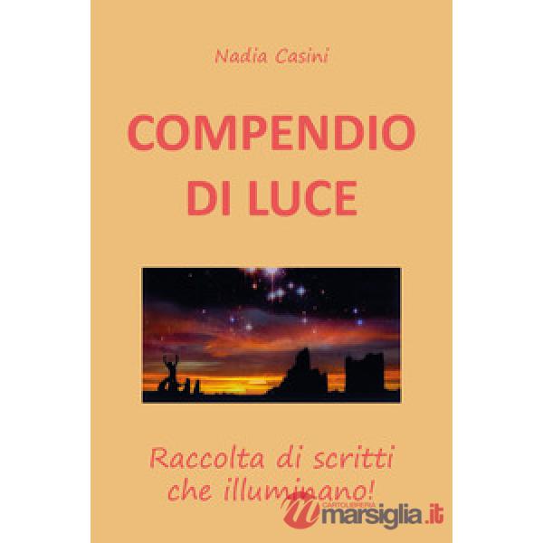 Compendio di luce. Raccolta di scritti che illuminano!