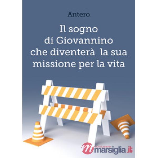 Sogno di Giovannino che diventerà la sua missione per la vita (Il)