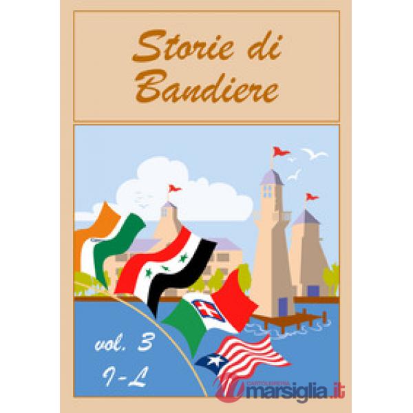Storie di bandiere. Vol. 3: I-L