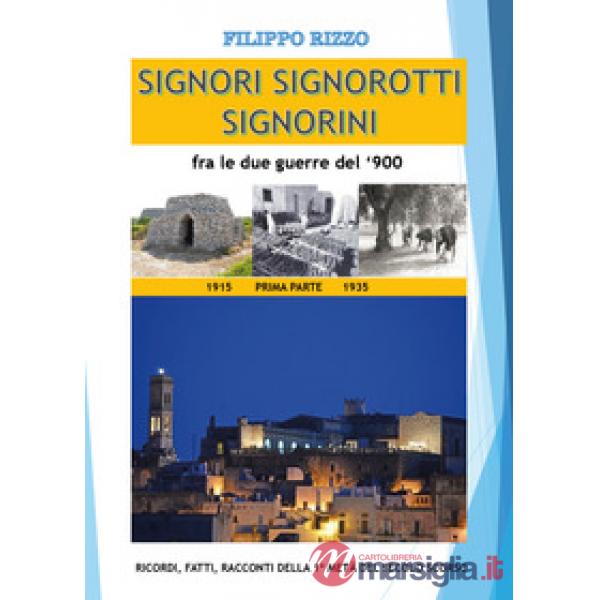 Signori signorotti signorini fra le due guerre del '900. Vol. 1: Dal 1915 al 193