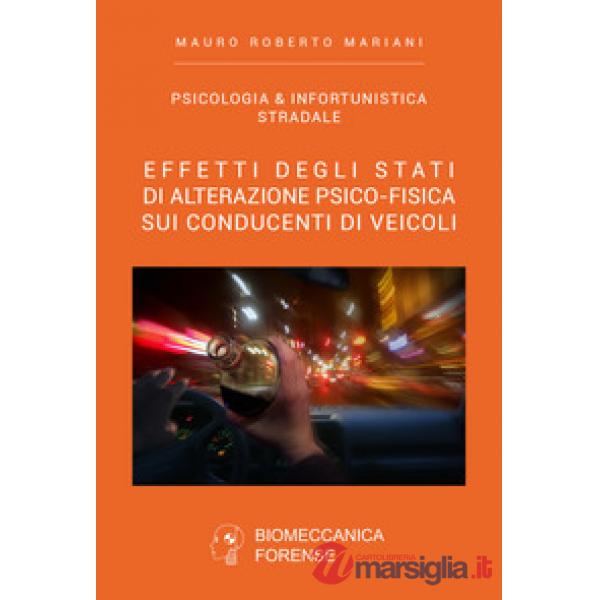 Effetti degli stati di alterazione psico-fisica sui conducenti di veicoli