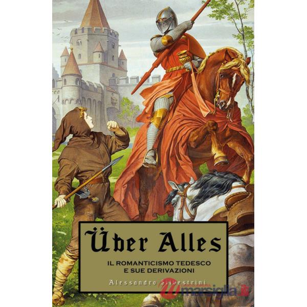 Über alles. Il Romanticismo tedesco e sue derivazioni