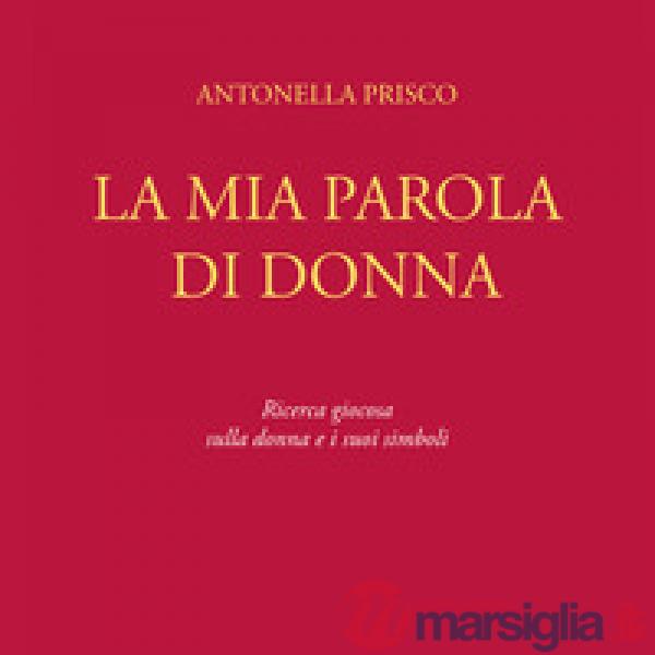 Mia parola di donna. Ricerca giocosa sulla donna e i suoi simboli (La)