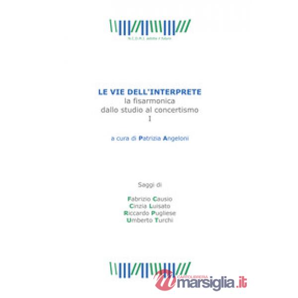 Vie dell'interprete. La fisarmonica dallo studio al concertismo (Le). Vol. 1