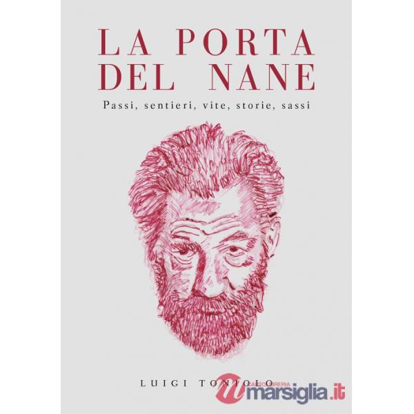 Porta del nane. Passi, sentieri, vite, storie, sassi (La)