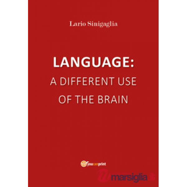 Language: a different use of the brain