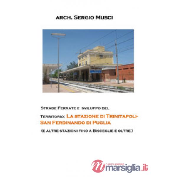 Strade ferrate e sviluppo del territorio: la stazione di Trinitapoli-San Ferdina