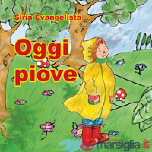 Oggi piove. Coloro e imparo. Ediz. illustrata