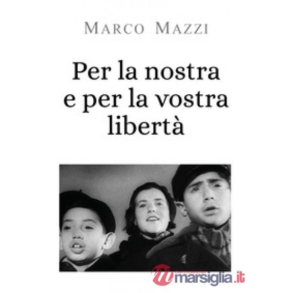 Per la nostra e per la vostra libertà