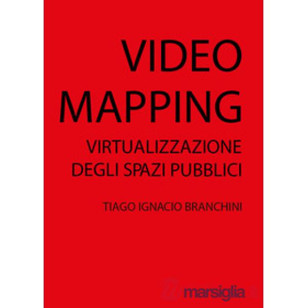 Video mapping: virtualizzazione degli spazi pubblici